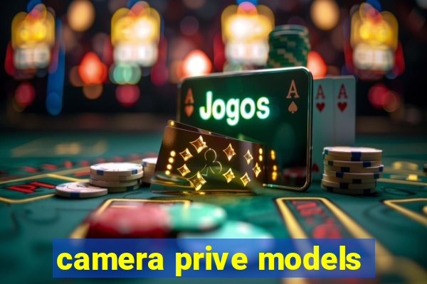 camera prive models